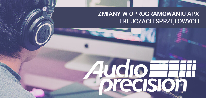 Zmiany w oprogramowaniu APx i kluczach sprzętowych